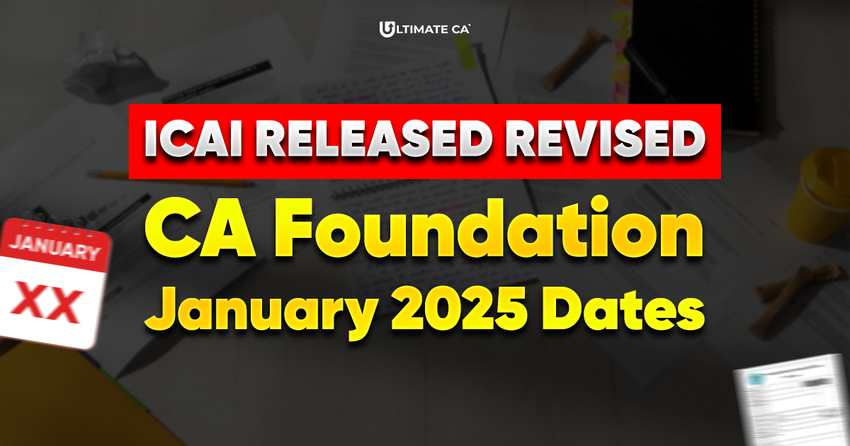 ICAI Released Revised CA Foundation January 2025 Dates